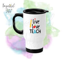 Teacher Travel Mug - Live Love Teach