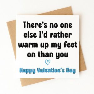 Valentine's Day Card - No One Else I'd Rather Warm Up My Feet On - Luxury Linen Textured Card