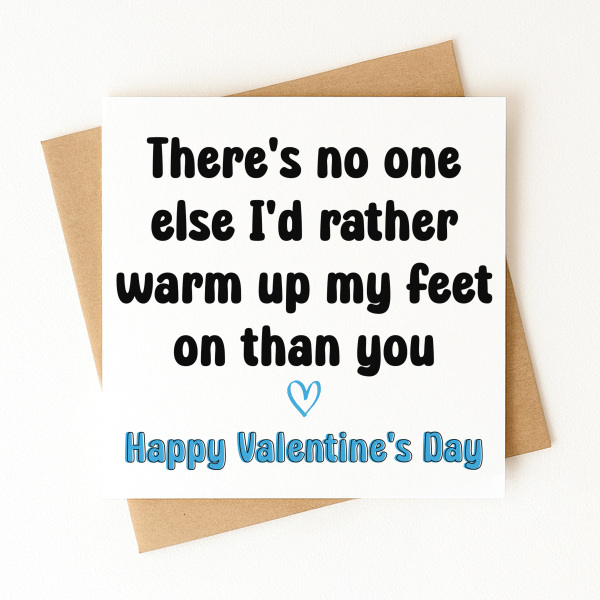 Valentine's Day Card - No One Else I'd Rather Warm Up My Feet On - Standard Smooth Card
