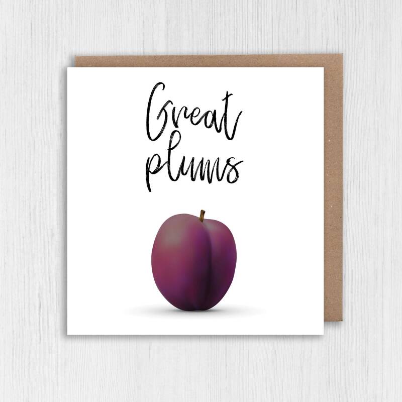 Funny, cheeky, rude fruit anniversary card: Great plums (Size A6/A5/A4/Square 6x6") - A6: Single card
