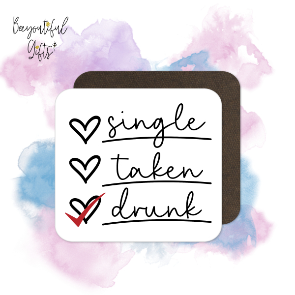 Valentine's Day Coaster - Single Taken Drunk