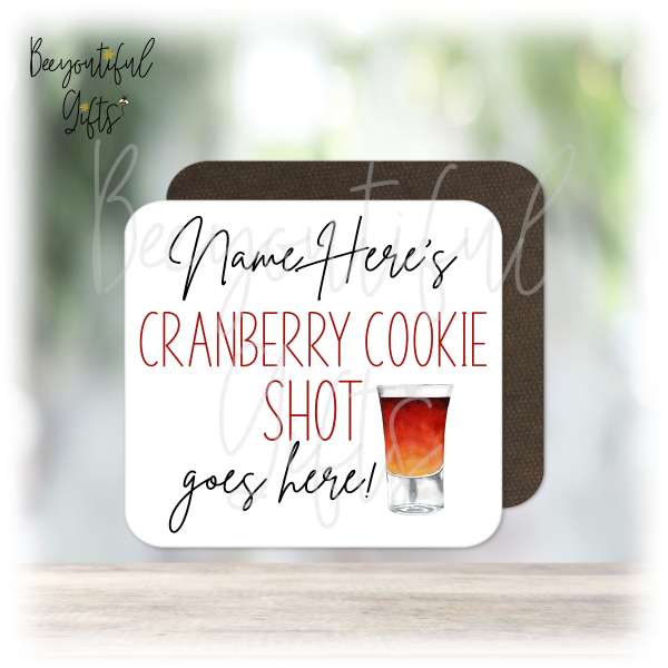 Personalised Shot Glass Coaster - Name's Cranberry Cookie Shot Goes Here!