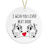I wish you lived next door keepsake ceramic Decoration