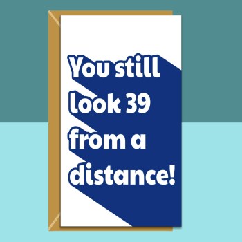 Funny 40th Birthday Card - Personalised inside if required - For Him or For Her - Perfect greetings card for someone turning 40 years old