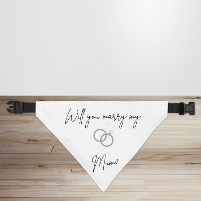 'Will You Marry My Mum?' Proposal Dog/Puppy Bandana - Small - 12x17cm (Strap: 25cm - 40cm)