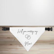 'Will You Marry My Mum?' Proposal Dog/Puppy Bandana - Small - 12x17cm (Strap: 25cm - 40cm)