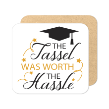 Graduation Coaster - The Tassel Was Worth The Hassel - Standard Wooden Coaster