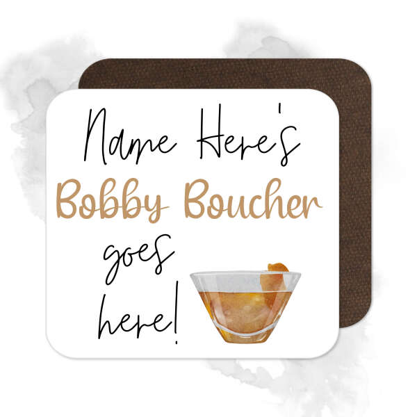 Personalised Drinks Coaster - Name's The Bobby Boucher Goes Here!