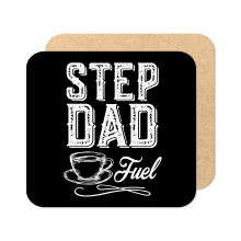 Father's Day Coaster - Step Dad Fuel - Standard Wooden Coaster