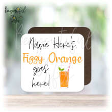 Personalised Drinks Coaster - Name's Fizzy Orange Goes Here!