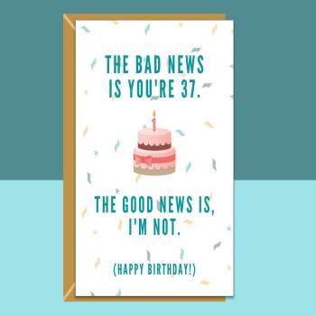 Funny 37th Birthday Card - Cheeky Card For Someone Turning 37 Years Old - For Him or For Her - Can be personalised inside.