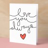 Anniversary or Valentine's Card for Her Anniversary Card for Wife Valentines Day Card For Husband Boyfriend or Girlfriend Love You Always - Large (5x7) / Blank Message