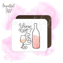 Mother's Day Coaster - Wine Not?