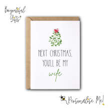 Personalised Christmas Card - Next Christmas, You'll Be My Wife Mistletoe - Small (A6)