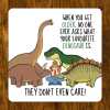 Funny Dinosaur Coaster: Dino Meme Novelty Gift