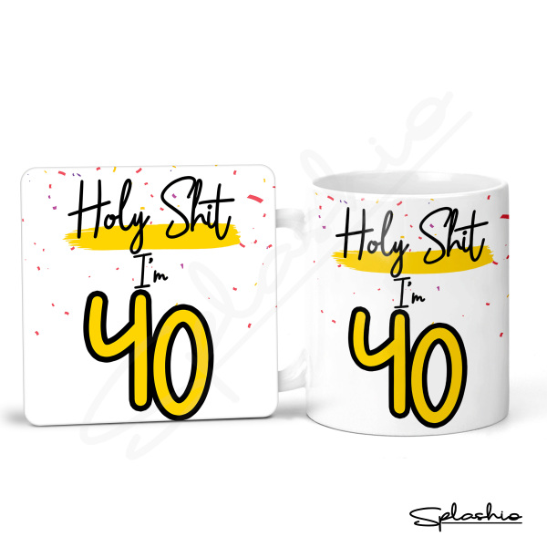 40th Birthday Ceramic Mug & Coaster Set - Holy S*** I'm 40