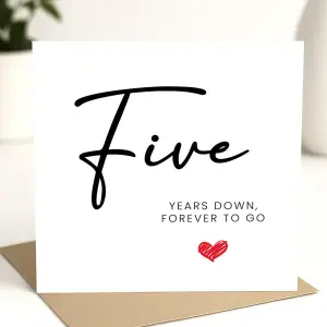 5 Year Anniversary Card - Five Years Down, Forever To Go