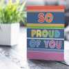 So proud of you, congratulations card with a gorgeous printed envelope - 12 x 17cm and blank inside - made in the UK