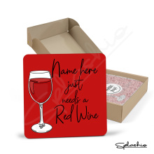 Personalised Red Wine Coaster - Just Needs A Red Wine