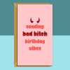 Funny personalised birthday card for friend, sister, bestie, cousin, colleague or any other bad bitch on their birthday - Blank inside - Regular