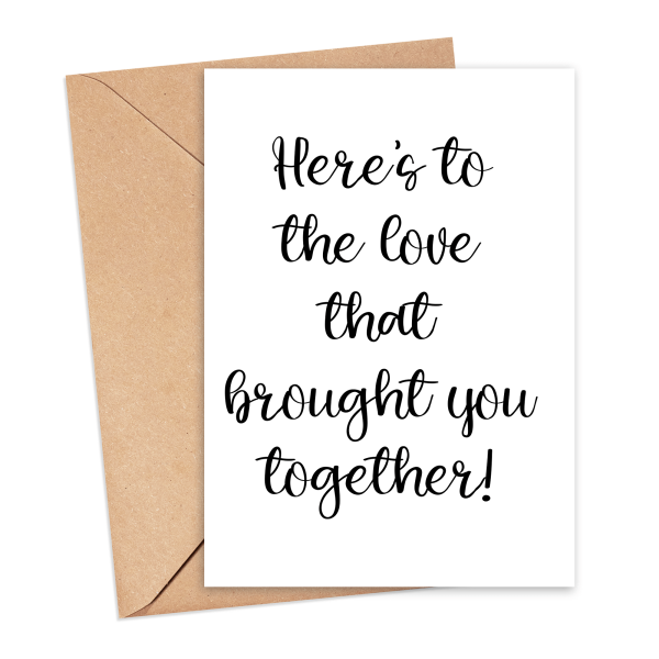 Wedding Card - Here's To The Love That Brought You Together - Small (A6)