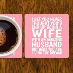 Funny Wife Coaster: Living The Dream Husband Joke