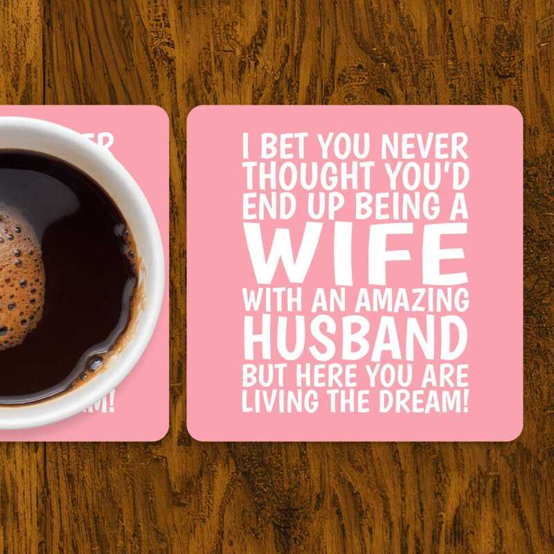 Funny Wife Coaster: Living The Dream Husband Joke