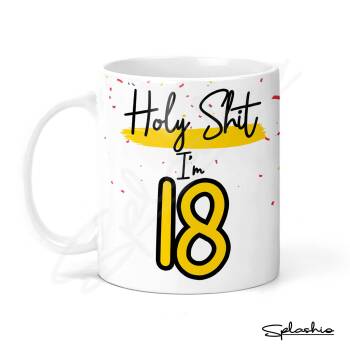 Holy Shit I'm 18, Birthday Mug, Special 18th Birthday Mug, 18th Gift. His Birthday - Her Birthday - 18th Special Occasion add a Coaster