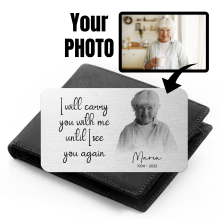 Personalised Photo Memorial Wallet Aluminium Card - I Will Carry You With Me Until I See You Again - Single Card