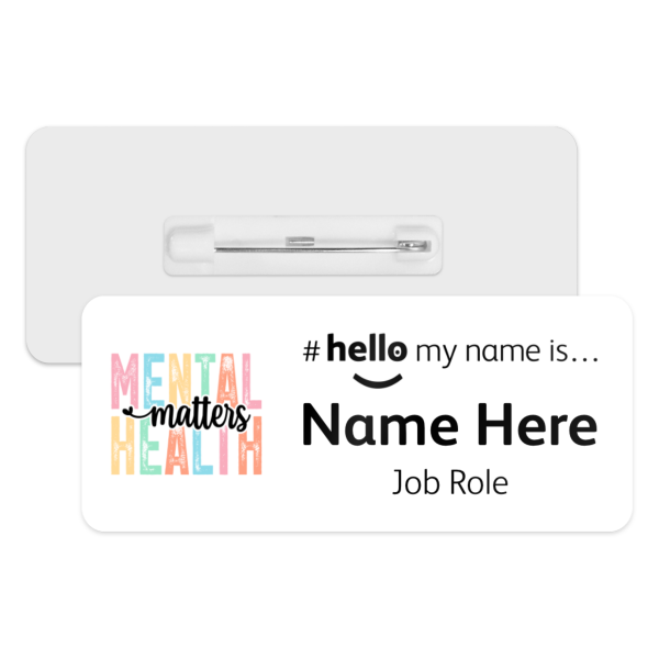 #hello my name is... Name Badge - Mental Health Matters