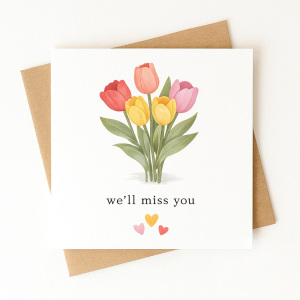 Miss You Card - We'll Miss You Tulips