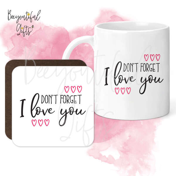 Mug & Coaster Set - Don't Forget I Love You