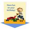 Have fun on your birthday - child's birthday card designed by Erica Sturla - 15cm square and blank inside, made in the UK
