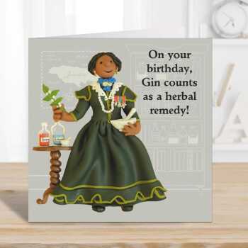 Gin's a herbal remedy, funny historical Mary Seacole birthday card - designed by Erica Sturla - 15cm square and blank inside, made in the UK
