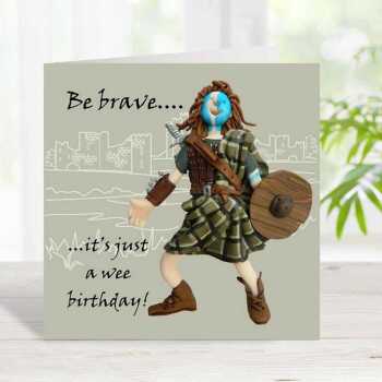 Braveheart - Funny Scottish William Wallace birthday card - designed by Erica Sturla - 15cm square and blank inside, made in the UK