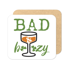 St. Patrick's Day Coaster - Bad & Boozy