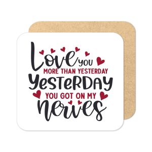 Valentine's Day Coaster - Love You More Than Yesterday