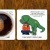 Funny Dinosaur Coaster &ndash; Novelty Gift for Him