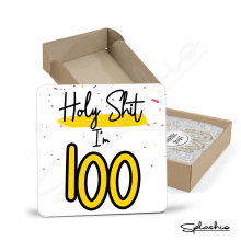 100th Birthday Coaster - Holy S*** I'm 100