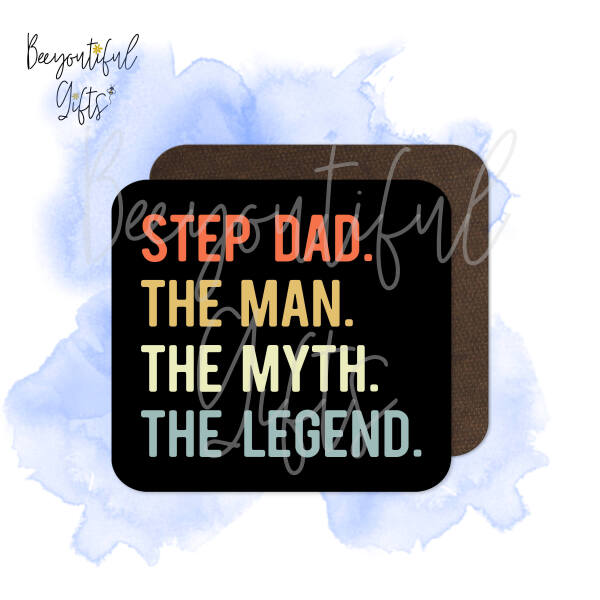 Father's Day Coaster - Step Dad The Man The Myth The Legend