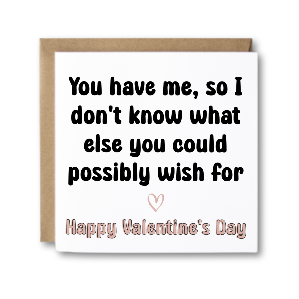 Valentine's Day Card - You Have Me