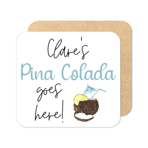 Personalised Drinks Coaster - Name's Pina Colada Goes Here!