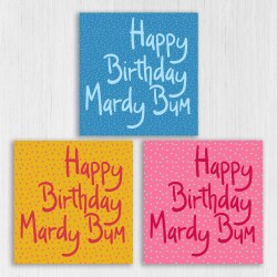 Yorkshire dialect, Yorkshire phrase, funny, rude birthday card: Happy Birthday Mardy Bum (Size A6/A5/A4/Square 6x6")