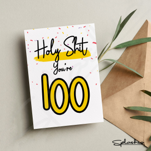 100th Birthday Card - Holy Sh** You're 100