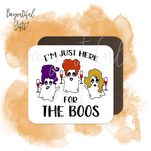 Halloween Coaster - I'm Just Here For The Boos