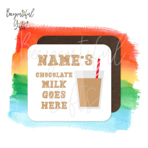 Personalised Children's Drinks Coaster - Chocolate Milk Goes Here!