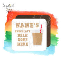 Personalised Children's Drinks Coaster - Chocolate Milk Goes Here!