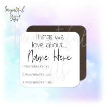 Personalised Reminder Coaster - Things We Love About...