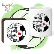 Mug & Coaster Set - I'll Always Be Your Biggest Fan