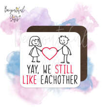 Valentine's Day Coaster - Yay, We Still Like Eachother